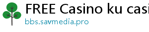 FREE Casino ku casino